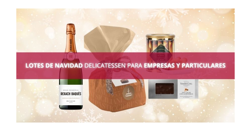 Lotes de Navidad 2024 para Empresas y Particulares con Productos Gourmet